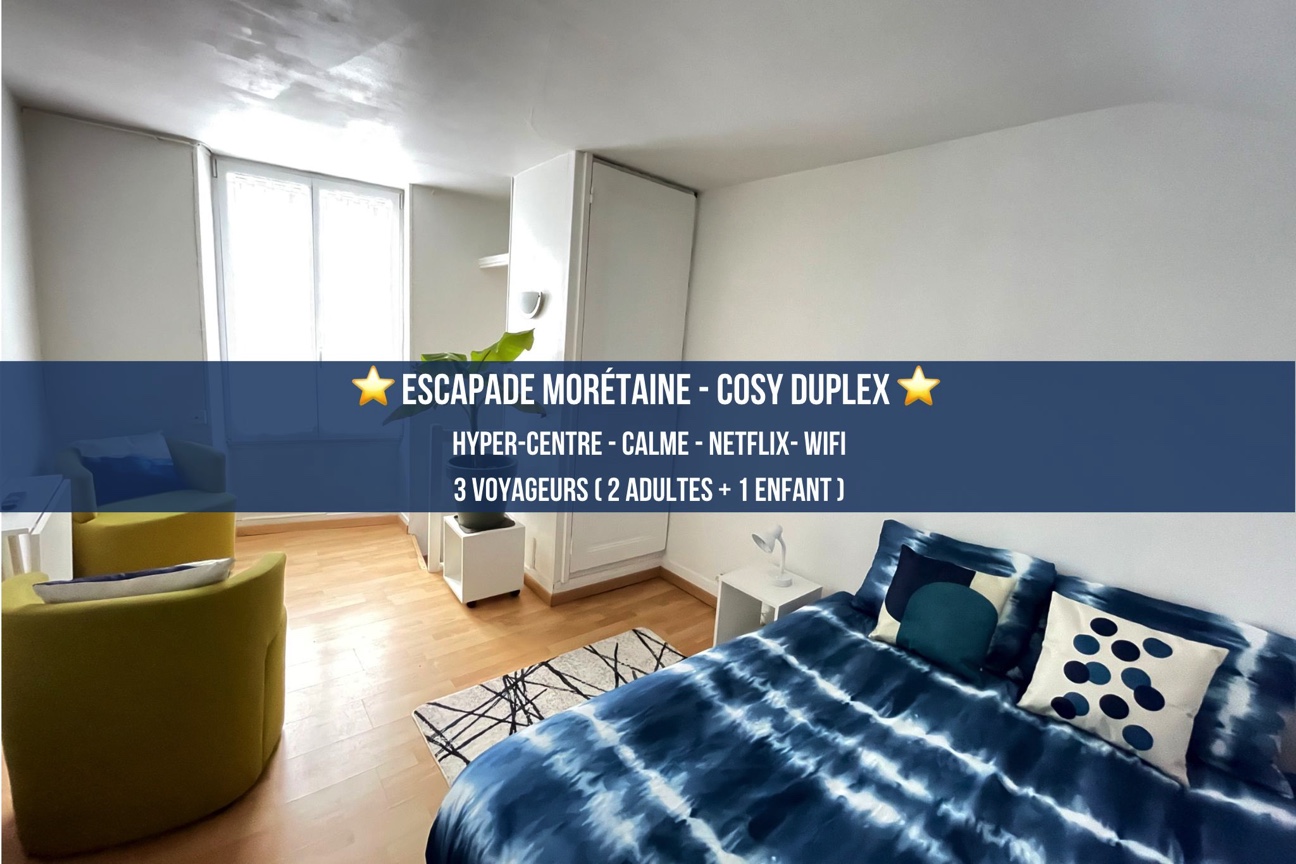 Escapade Morétaine - Cosy Duplex